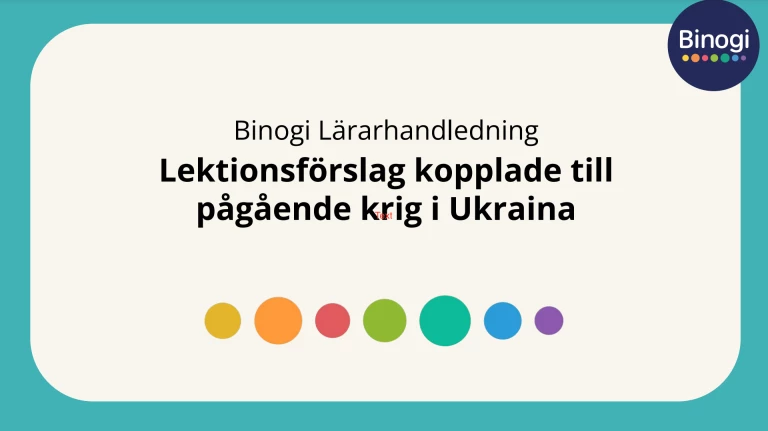 Binogis lärarhandledningen med lektionsförslag kopplade till pågående krig i Ukraina